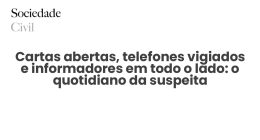 Cartas abertas, telefones vigiados e informadores em todo o lado: o quotidiano da suspeita - Sociedade Civil