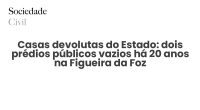 Casas devolutas do Estado: dois prédios públicos vazios há 20 anos na Figueira da Foz - Sociedade Civil