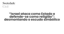 “Israel ataca como Estado e defende-se como religião”: desmontando o escudo simbólico do sionismo - Sociedade Civil