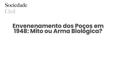 Envenenamento dos Poços em 1948: Mito ou Arma Biológica? - Sociedade Civil