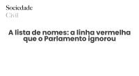 A lista de nomes: a linha vermelha que o Parlamento ignorou - Sociedade Civil