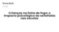 Crianças na linha de fogo: o impacto psicológico da xenofobia nas escolas - Sociedade Civil