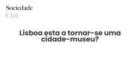 Lisboa esta a tornar-se uma cidade-museu? - Sociedade Civil