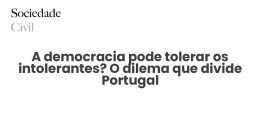 A democracia pode tolerar os intolerantes? O dilema que divide Portugal - Sociedade Civil