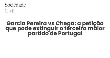 Garcia Pereira vs Chega: a petição que pode extinguir o terceiro maior partido de Portugal - Sociedade Civil