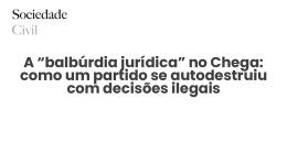 A “balbúrdia jurídica” no Chega: como um partido se autodestruiu com decisões ilegais - Sociedade Civil