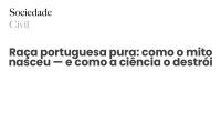 Raça portuguesa pura: como o mito nasceu — e como a ciência o destrói - Sociedade Civil