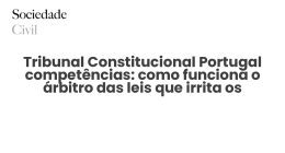 Tribunal Constitucional Portugal competências: como funciona o árbitro das leis que irrita os partidos - Sociedade Civil