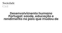 Desenvolvimento humano Portugal: saúde, educação e rendimento no país que mudou de escala - Sociedade Civil