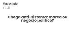 Chega anti-sistema: marca ou negócio político? - Sociedade Civil