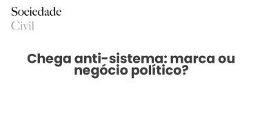Chega anti-sistema: marca ou negócio político? - Sociedade Civil