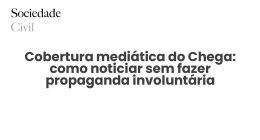 Cobertura mediática do Chega: como noticiar sem fazer propaganda involuntária - Sociedade Civil