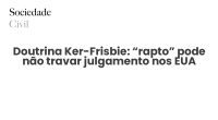 Doutrina Ker-Frisbie: “rapto” pode não travar julgamento nos EUA - Sociedade Civil