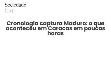 Cronologia captura Maduro: o que aconteceu em Caracas em poucas horas - Sociedade Civil