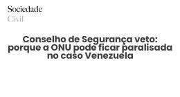 Conselho de Segurança veto: porque a ONU pode ficar paralisada no caso Venezuela - Sociedade Civil