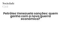 Petróleo Venezuela sanções: quem ganha com a nova guerra económica? - Sociedade Civil