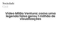 Vídeo Milão Ventura: como uma legenda falsa gerou 1 milhão de visualizações - Sociedade Civil
