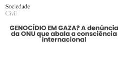 GENOCÍDIO EM GAZA? A denúncia da ONU que abala a consciência internacional - Sociedade Civil