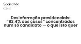 Desinformção presidenciais: “82,4% dos casos” concentrados num só candidato — o que isto quer dizer - Sociedade Civil