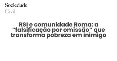 RSI e comunidade Roma: a “falsificação por omissão” que transforma pobreza em inimigo - Sociedade Civil