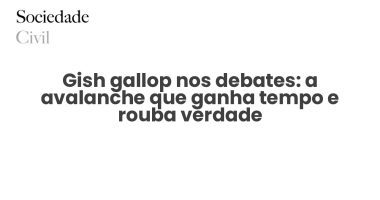 Gish gallop nos debates: a avalanche que ganha tempo e rouba verdade - Sociedade Civil