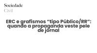 ERC e grafismos “tipo Público/RR”: quando a propaganda veste pele de jornal - Sociedade Civil