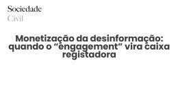Monetização da desinformação: quando o “engagement” vira caixa registadora - Sociedade Civil