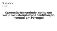 Operação Irmandade: como um vazio ministerial expôs a infiltração neonazi em Portugal - Sociedade Civil
