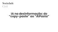 IA na desinformação: do “copy-paste” ao “AIPasta” - Sociedade Civil