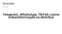Telegram, WhatsApp, TikTok: como a desinformação se distribui - Sociedade Civil