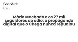 Mário Machado e os 27 mil seguidores do ódio: a propaganda digital que o Chega nunca repudiou - Sociedade Civil