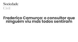 Frederico Camurça: o consultor que ninguém viu mas todos sentiram - Sociedade Civil