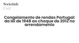 Congelamento de rendas Portugal: da lei de 1948 ao choque de 2012 no arrendamento - Sociedade Civil