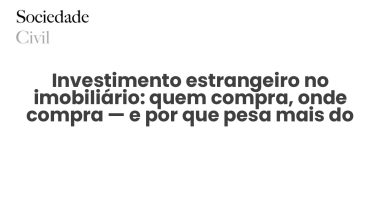 Investimento estrangeiro no imobiliário: quem compra, onde compra — e por que pesa mais do que parece - Sociedade Civil