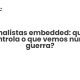 Jornalistas embedded: quem controla o que vemos numa guerra? - Sociedade Civil