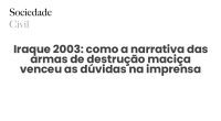 Iraque 2003: como a narrativa das armas de destrução maciça venceu as dúvidas na imprensa - Sociedade Civil