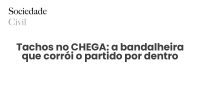 Tachos no CHEGA: a bandalheira que corrói o partido por dentro - Sociedade Civil