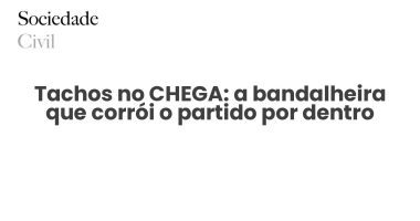 Tachos no CHEGA: a bandalheira que corrói o partido por dentro - Sociedade Civil