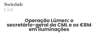 Operação Lúmen: o secretário-geral da CML e os €8M em iluminações - Sociedade Civil