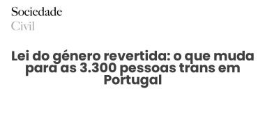 Lei do género revertida: o que muda para as 3.300 pessoas trans em Portugal - Sociedade Civil