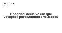 Chega foi decisivo em que votações para Moedas em Lisboa? - Sociedade Civil