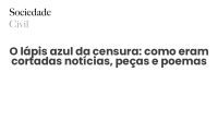 O lápis azul da censura: como eram cortadas notícias, peças e poemas - Sociedade Civil
