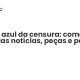 O lápis azul da censura: como eram cortadas notícias, peças e poemas - Sociedade Civil