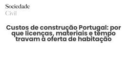 Custos de construção Portugal: por que licenças, materiais e tempo travam a oferta de habitação - Sociedade Civil