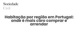 Habitação por região em Portugal: onde é mais caro comprar e arrendar - Sociedade Civil