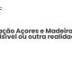 Habitação Açores e Madeira: crise invisível ou outra realidade? - Sociedade Civil