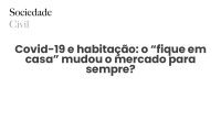 Covid-19 e habitação: o “fique em casa” mudou o mercado para sempre? - Sociedade Civil