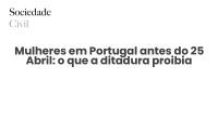 Mulheres em Portugal antes do 25 Abril: o que a ditadura proibia - Sociedade Civil
