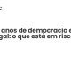 52 anos de democracia em Portugal: o que está em risco hoje - Sociedade Civil