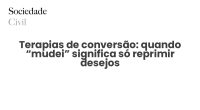 Terapias de conversão: quando “mudei” significa só reprimir desejos - Sociedade Civil
